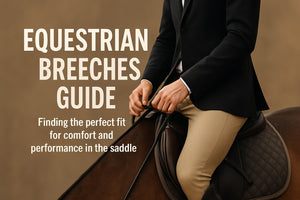 Equestrian Breeches Guide: Choosing the Best Fit for 2026