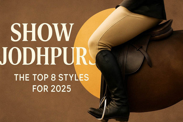 Top 8 Show Jodhpurs Styles for Equestrians in 2025
